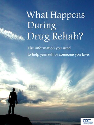 cover image of What Happens During Drug Rehab? the Information You Need to Help Yourself or Someone You Love